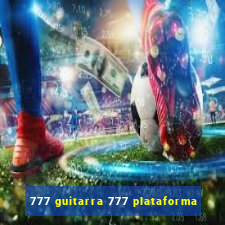 777 guitarra 777 plataforma